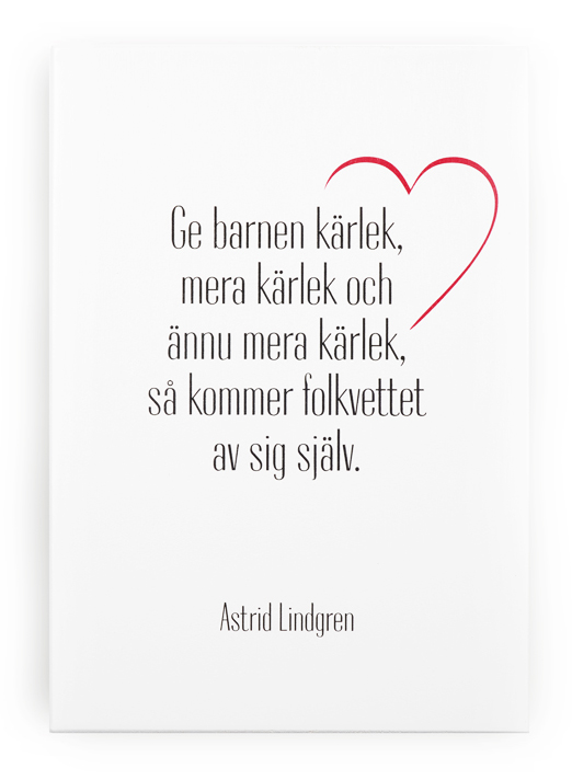 Skylt, Ge barnen kärlek (citat Astrid Lindgren)